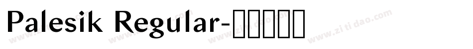 Palesik Regular字体转换